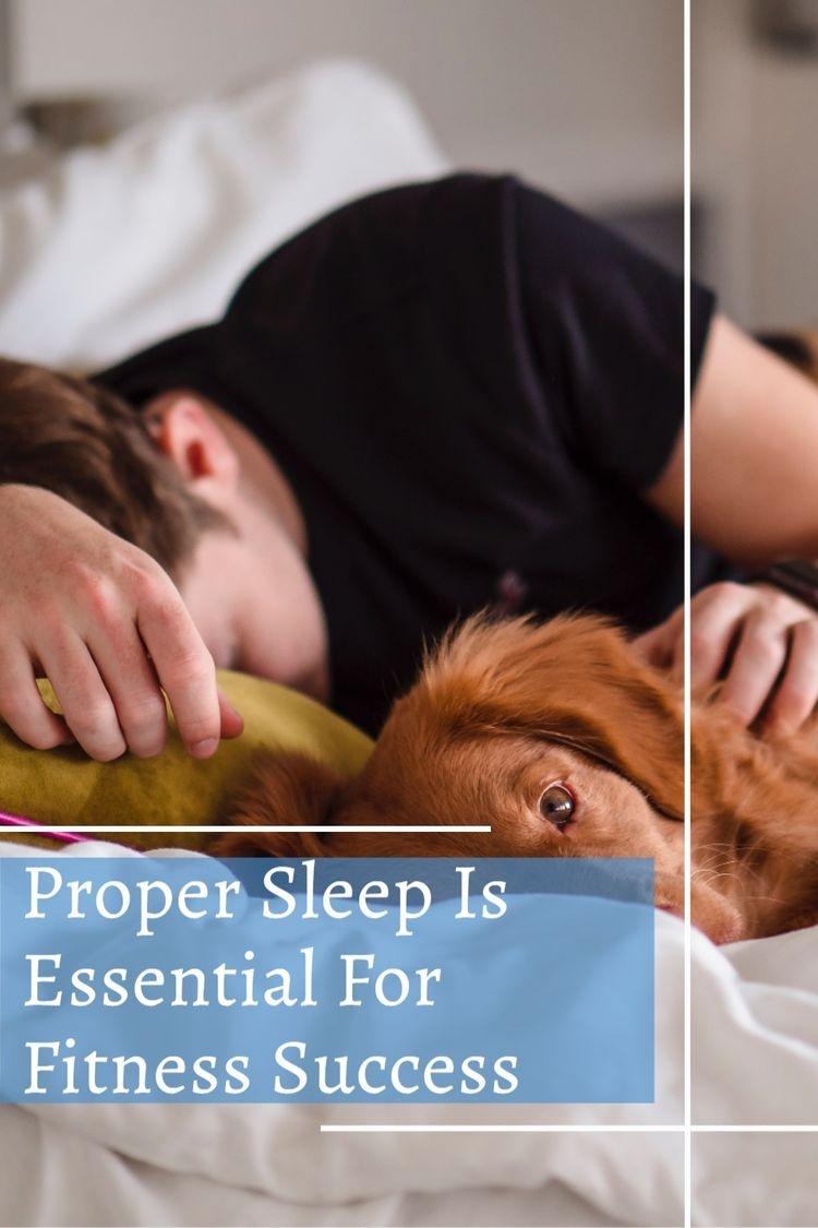 Proper Sleep Is Essential For Fitness Success
