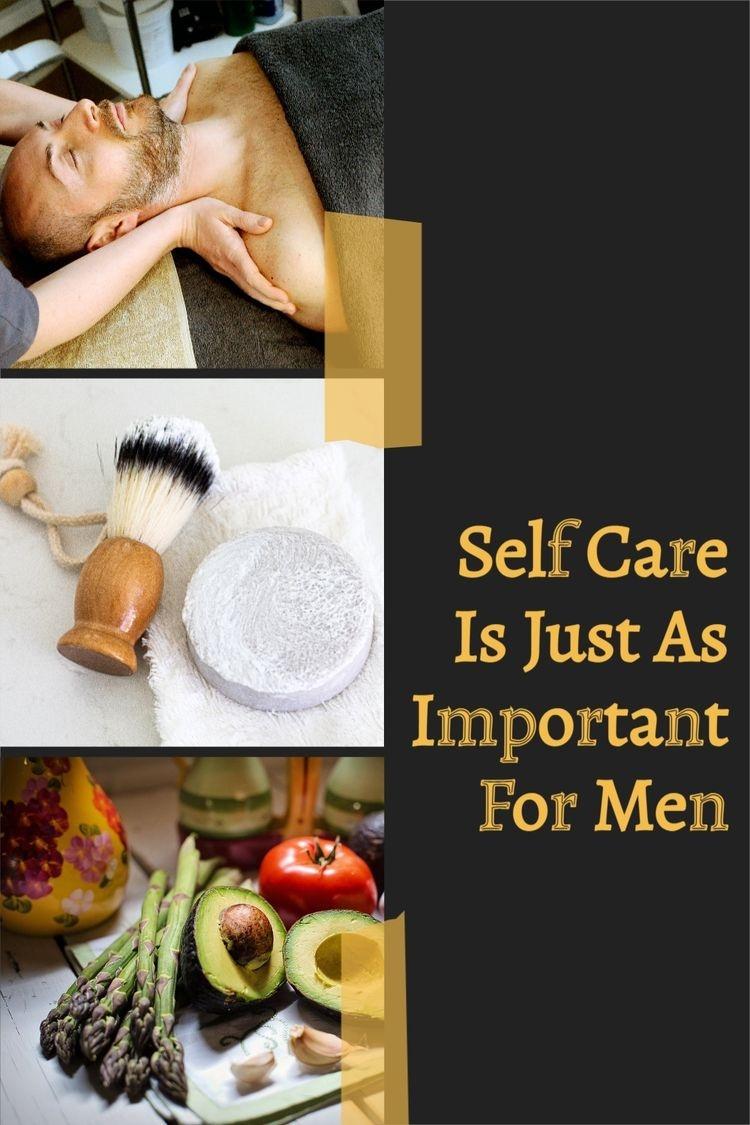 Self Care Is Just As Important For Men